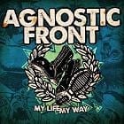 Agnostic Front - My Life My Way