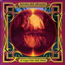 Heroes Del Silencio El Espiritu Del Vino
