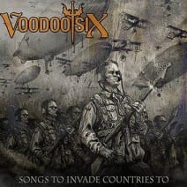 Voodoo Six - Songs To Invade Countries To