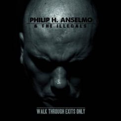 Phil Anselmo Walk Through Exits Only